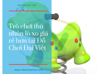 Trò chơi thú nhún lò xo giá rẻ hơn tại Đồ Chơi Đại Việt