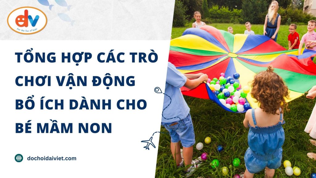 Tổng hợp các trò chơi vận động bổ ích dành cho bé mầm non