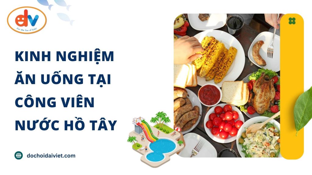 Kinh nghiệm ăn uống tại công viên nước Hồ Tây