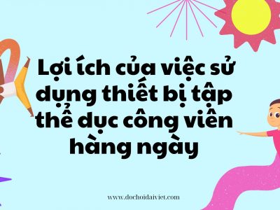 Lợi ích của việc sử dụng thiết bị tập thể dục công viên hàng ngày